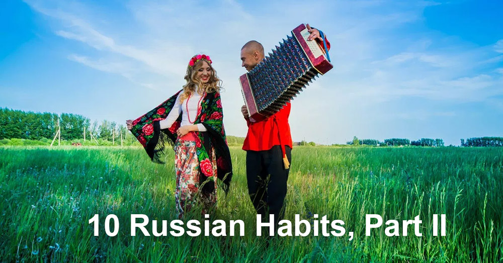 10 Russian Habits, Part II 